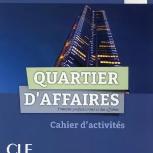 Quartier d‘affaires. Français professionel et des affaires. Cahier d‘activités. Per le Scuole superiori. Con DVD-ROM Popolare
