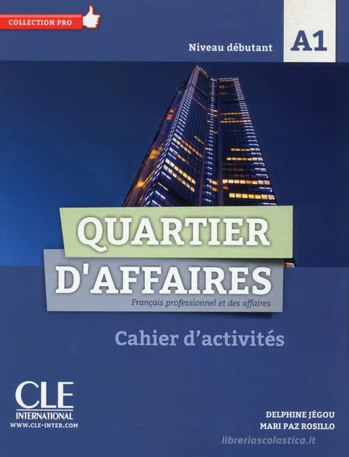 Quartier d‘affaires. Français professionel et des affaires. Cahier d‘activités. Per le Scuole superiori. Con DVD-ROM Popolare