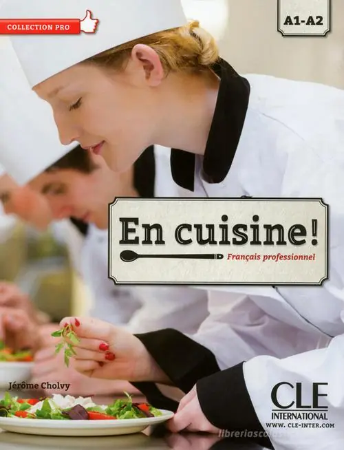 En cuisine. Français professionel. Per le scuole superiori. Con CD Audio. Con espansione online Offerta Limitata