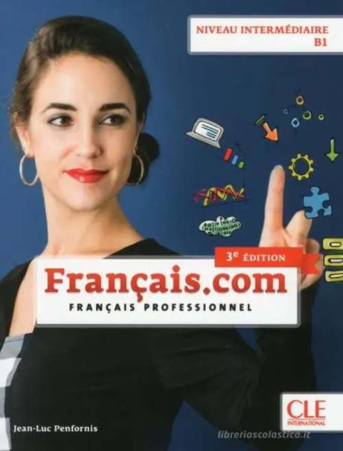 Français.com. Livre de l‘élève. B1. Per le Scuole superiori. Con CD-ROM Compra Oggi Stesso