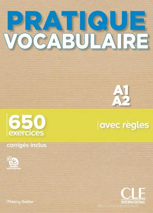 Pratique vocabulaire. A1-A2. 650 exercices avec règles. Con Corrigés. Per le Scuole superiori. Con File audio per il download Promozione