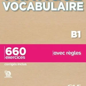 Pratique vocabulaire. Pratique vocabulaire B1. 660 exercices avec règles. Avec Corrigés. Per le Scuole superiori. Con Audio Ultimissimo Modello