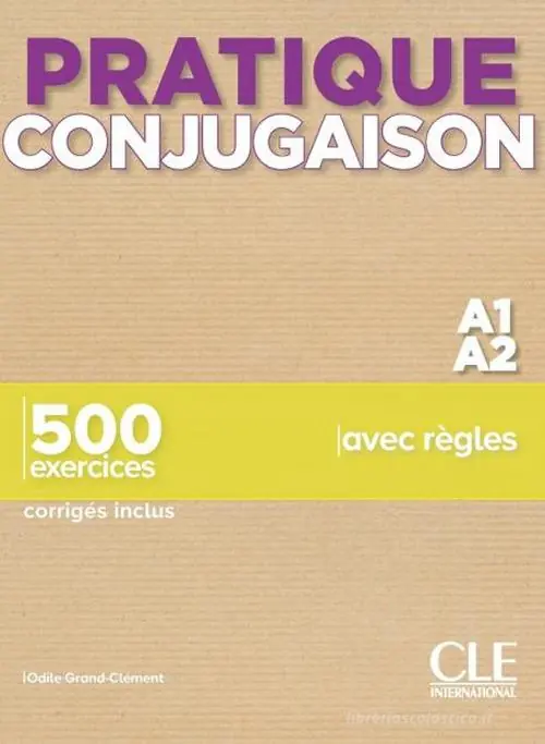 Pagamento Sicuro Pratique conjugaison. Pratique conjugaison A1-A2. Avec Corrigés. Per le Scuole superiori