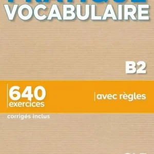 Pratique Vocabulaire. Pratique Vocabulaire B. 640 exercices avec règles. Avec Corrigés. Per le Scuole superiori. Con File audio per il download Compra Online