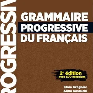 Grammaire progressive du français. Perfectionnement. Niveau B2-C2. Per le Scuole superiori Popolare