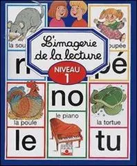 L‘imagerie de la lecture. Niveau 1. Per la Scuola elementare Saldi