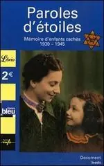 Paroles d‘étoiles. Mémoire d‘enfants cachés (1939-1945) A Buon Prezzo