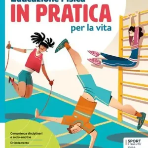 Prezzo Basso Educazione fisica in pratica per la vita. Per la Scuola media. Con e-book. Con espansione online