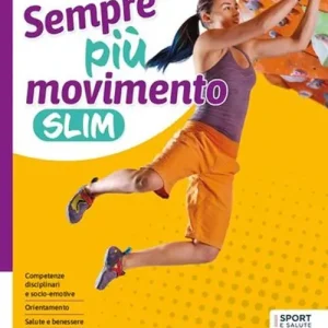 Sempre più movimento. Ediz. slim. Per le Scuole superiori. Con e-book. Con espansione online Non Perdere