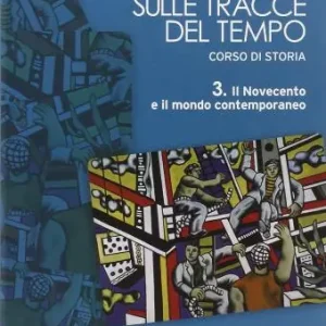 Sulle tracce del tempo. Per le Scuole superiori. Con e-book. Con espansione online vol. 3 Prezzo Basso
