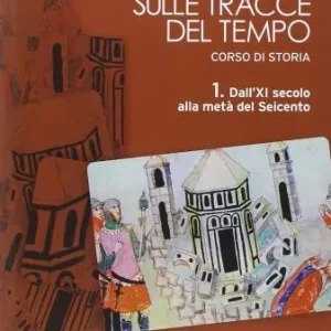 Esclusivo Sulle tracce del tempo. Per le Scuole superiori. Con e-book. Con espansione online vol. 1