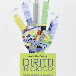 Diritti in gioco. Per le Scuole superiori. Con e-book. Con espansione online Soddisfatti O Rimborsati