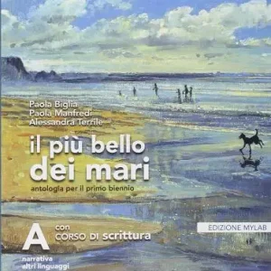 Il più bello dei mari. Vol. A. Corso di scrittura-Didatsore. Ediz. mylab. Per le Scuole superiori. Con e-book. Con espansione online Bestseller