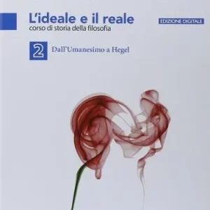 Ideale e il reale. Per le Scuole superiori. Con e-book. Con espansione online vol. 2 Più Venduto