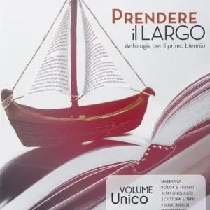 Prendere il largo. Per le Scuole superiori. Con e-book. Con espansione online Scelto Dai Clienti