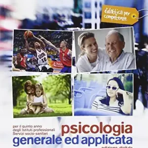 Spedito Oggi Psicologia generale ed applicata. Per il quinto anno degli istituti professionali servizi socio-sanitari. Con e-book. Con espansione online vol. 2