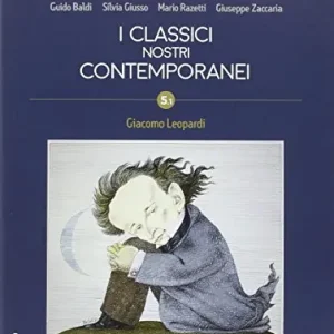 Classici nostri contemporanei. Ediz. 5/1. Con Leopardi. Per le Scuole superiori. Con e-book. Con espansione online Professionale