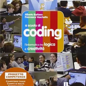 A scuola di coding. Per la Scuola media. Con e-book. Con espansione online A Buon Prezzo