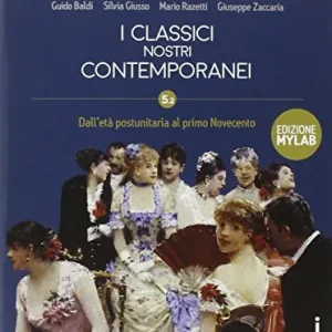 Promo Stagionale Classici nostri contemporanei 5.2. Ediz. mylab. Per le Scuole superiori. Con e-book. Con espansione online vol. 5