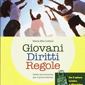 Giovani diritti regole. Per il settore turistico e alberghiero. Per le Scuole superiori. Con e-book. Con espansione online Prezzo Conveniente
