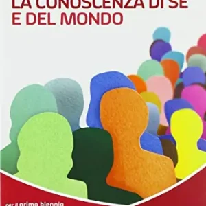 Scelto Dai Clienti La conoscenza di sé e del mondo. Corso di psicologia con «Palestre di cittadinanza». Per il primo biennio delle scuole superiori. Con ebook. Con espansione online