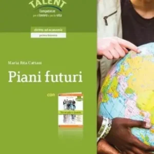 Consegna Rapida Piani futuri. Con Tra scuola e lavoro. Con Cittadini digitali. Per il primo biennio delle Scuole superiori. Con ebook. Con espansione online