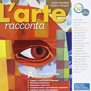L‘arte racconta. Con Schede. Con ITE. Con Didastore. Per la Scuola media. Con ebook. Con espansione online vol. A Reso Gratuito