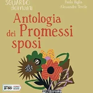 Il tuo sguardo domani. Antologia dei Promessi sposi. Per le Scuole superiori. Con e-book. Con espansione online Offerta Limitata