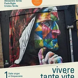 Vivere tante vite. Letteratura italiana. Con Antologia della Divina Commedia. Per le Scuole superiori. Con e-book. Con espansione online vol. 1 Miglior Prezzo