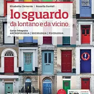 Lo sguardo da lontano e da vicino. Corso integrato di antropologia, sociologia e psicologia. Per il secondo biennio delle Scuole superiori. Con e-book. Con espansione o Nuovo Arrivo