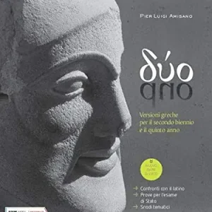 Duo. Versioni greche e latine. Per il 2° biennio e il 5° anno delle le Scuole superiori. Con e-book. Con espansione online Di Tendenza