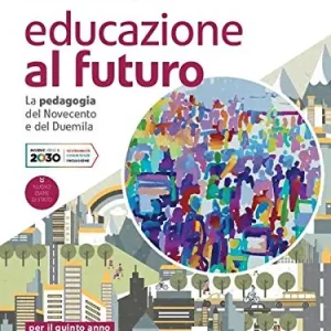 Spedizione Espresso Educazione al futuro. La pedagogia del Novecento e del Duemila. Per le Scuole superiori. Con e-book. Con espansione online