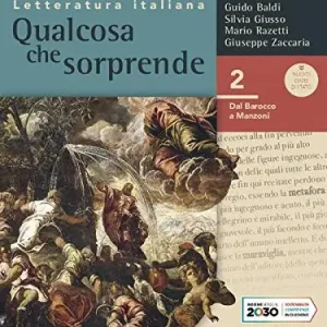 Qualcosa che sorprende. Dal barocco a Manzoni. Per le Scuole superiori. Con e-book. Con espansione online vol. 2 Compra Oggi Stesso
