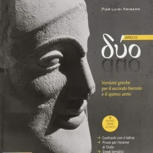 Duo greco. Versioni greche. Per il 2° biennio e il 5° anno delle le Scuole superiori. Con e-book. Con espansione online Prezzo Di Fabbrica