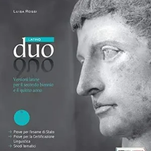 Duo latino. Versioni latine. Per il 2° biennio e il 5° anno delle le Scuole superiori. Con e-book. Con espansione online Subito Disponibile