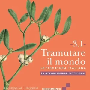Reso Gratuito Tramutare il mondo. Per le Scuole superiori. Con e-book. Con espansione online vol. 3.1