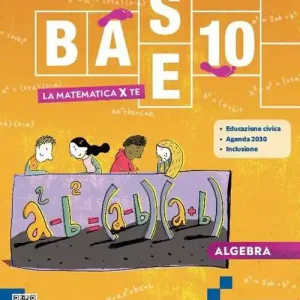 Esclusivo Base 10. La matematica per te. Con Algebra, Geometria, Cittadinanza STEM, Esercizi plus. Per la Scuola media. Con e-book. Con espansione online vol. 3