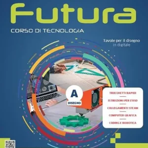 Quantità Limitata Futura. Corso di Tecnologia. Ediz. light. Per la Scuola media. Con e-book. Con espansione online