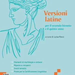 Versioni latine per il secondo biennio e il quinto anno. Per le Scuole superiori. Con e-book. Con espansione online Compra Online
