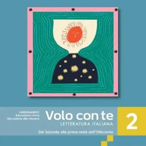 Volo con te. Letteratura italiana. Per le Scuole superiori. Con e-book. Con espansione online vol. 2 Ultimissimo Modello