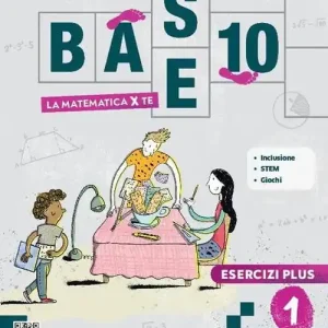 Base 10. La matematica per te. Con Esercizi plus. Per la Scuola media. Con e-book. Con espansione online vol. 1 Compra Oggi Stesso