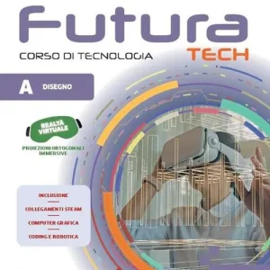 Quantità Limitata Futura Tech. Corso di tecnologia. Con Tavole per il disegno. Per la Scuola media. Con e-book. Con espansione online vol. A-B