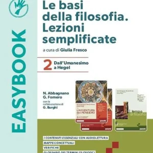 Le basi della filosofia. Lezioni semplificate. Easybook. Per i Licei e gli Ist. magistrali. Con e-book. Con espansione online vol. 2 Quantità Limitata