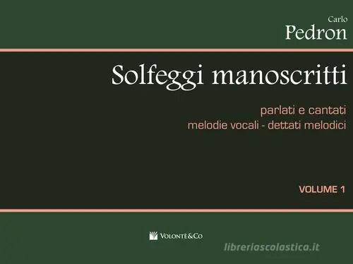 A Buon Prezzo Solfeggi manoscritti parlati e cantati. Melodie vocali-Dettati melodici. Per la Scuola media vol. 1