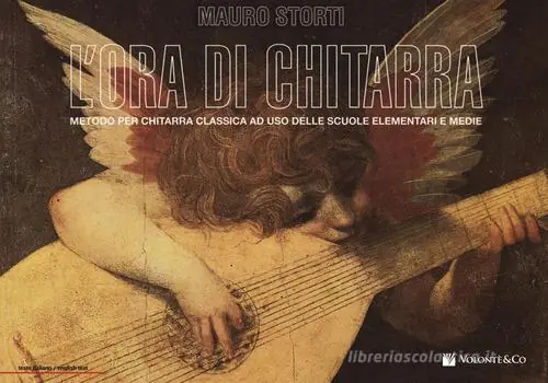Non Perdere L‘ora di chitarra. Metodo per chitarra classica a uso delle scuole elementari e medie. Ediz. a spirale