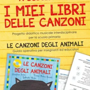 A scuola con i miei libri delle canzoni. Progetto didattico musicale interdisciplinare per la scuola primaria. Le canzoni degli animali. Guida operativa per insegnan Soddisfatti O Rimborsati