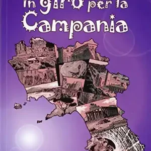 In giro per la Campania. Con e-book. Con espansione online Direttamente Dal Produttore