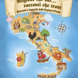Regione che vai... racconti che trovi. Racconti e leggende dalle Regioni d‘Italia Novità