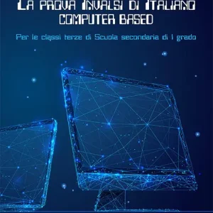 La prova INVALSI di di italiano. Per la 3ª classe della Scuola media Soddisfatti O Rimborsati