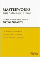 Masterworks. Opere per pianoforte a quattro mani. Per la Scuola media Saldi